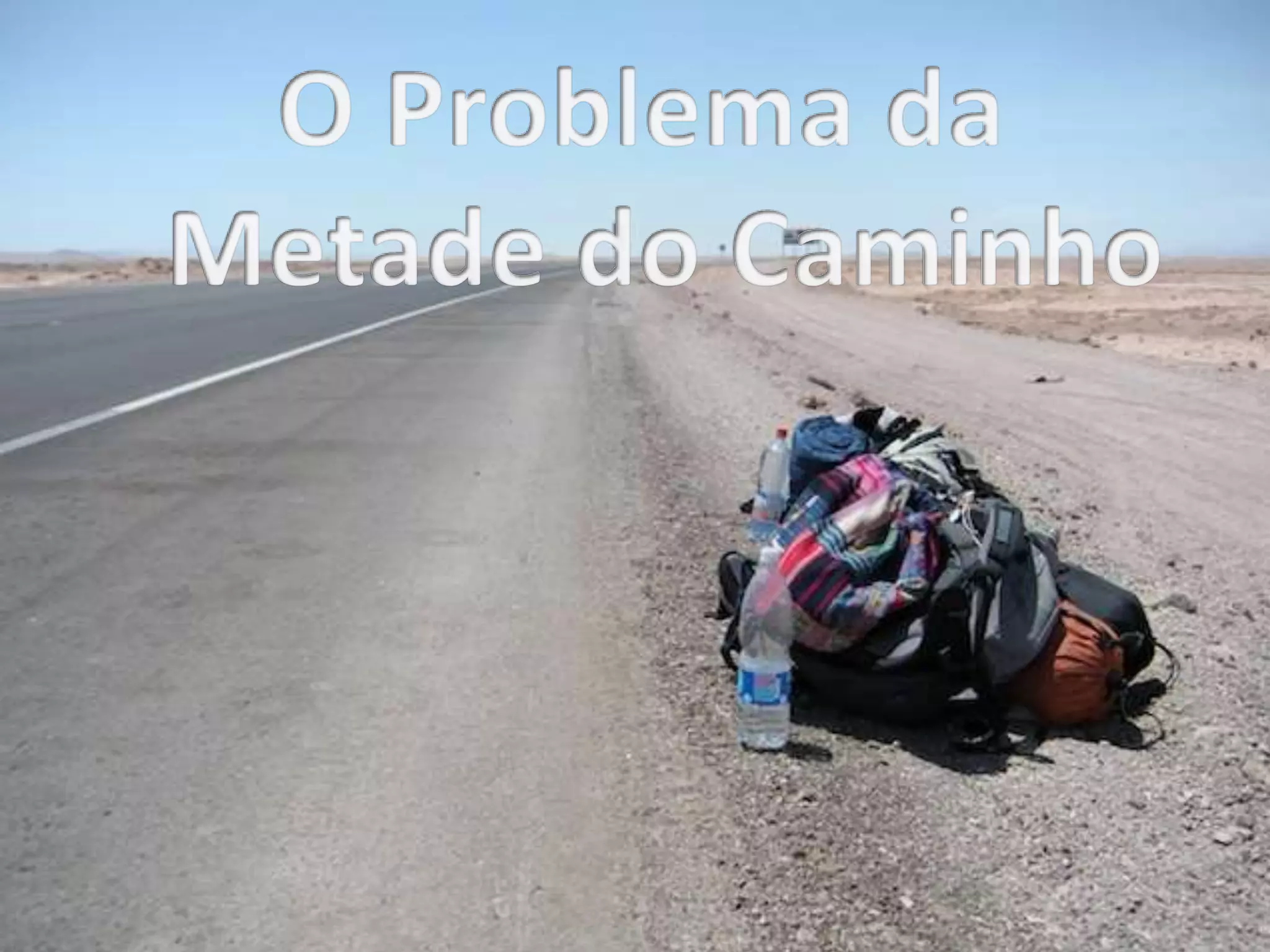 O Problema da Metade do Caminho