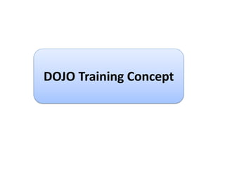 DOJO Training Concept
 