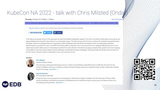 18
KubeCon NA 2022 - talk with Chris Milsted (Ondat)
 