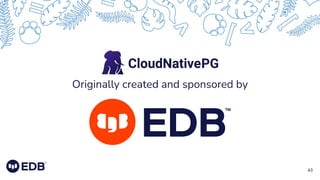 43
Originally created and sponsored by
 