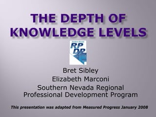 Bret Sibley
              Elizabeth Marconi
         Southern Nevada Regional
     Professional Development Program
This presentation was adapted from Measured Progress January 2008
 