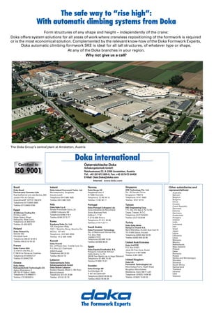 Important note:
All assembly and disassembly work, the first
time of putting into service and the first typ-
ical climbing sequence must be supervised
by a Doka supervising foreman or an author-
ised technician.
Read and observe the following documents:
Start-up phases
Pouring 1st casting section Pouring 2nd casting section First hydraulic climb
1. Set up one side of the formwork
2. Mount the positioning-points
3. Place the reinforcement
4. Close the formwork
5. Pour this section
1. Mount the suspension shoes
2. Hang the climbing scaffold into place on
the suspension shoes (if possible with
the Level -1 suspended platform)
3. Place the formwork on the climbing scaf-
fold
4. Mount the positioning-points
5. Place the reinforcement
6. Close the formwork
7. Pour this section
1. Strip the formwork
2. Clean the formwork
3. Mount the top suspension shoe
- Note:
The Vertical profile SKE 100 of the
Climbing scaffold must be parallel to
the concrete wall.
4. Lift the Climbing profile into place by
crane
5. Hydraulically "climb" the entire Climbing
scaffold plus formwork
9751-207-02 9751-214-01 9751-215-01
 