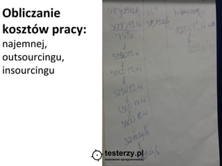 Obliczanie
kosztów pracy:
najemnej,
outsourcingu,
insourcingu
 