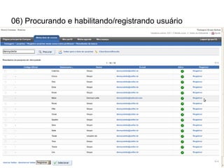 06) Procurando e habilitando/registrando usuário
 