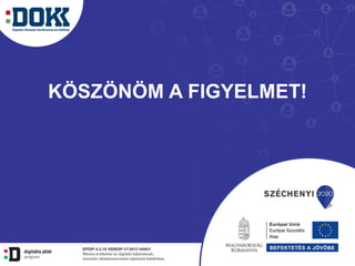 KÖSZÖNÖM A FIGYELMET!
 