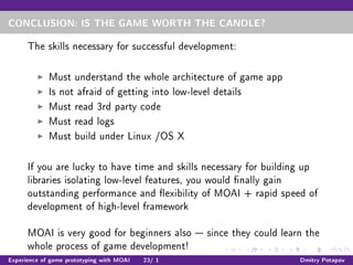 CONCLUSION: IS THE GAME WORTH THE CANDLE?
The skills necessary for successful development:
Must understand the whole archi...