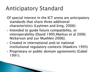    Vertical information systems (VIS) standards
    are designed to promote communication and
    coordination among the organizations
    comprising a particular industry sector
    (Wigand et al. 2005).
 