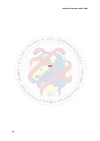 BOŞ
78
Travma ve Resüsitasyon Kursu (TRK)
 