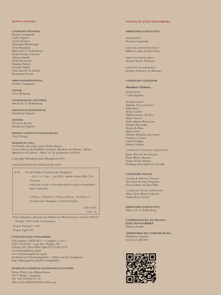 Nº 2 _ JUNHO 2015
Revista PolitiKa
Conselho Editorial
Renato Casagrande
Carlos Siqueira
Gesine Schwan
Alexander Blankenagel
César Benjamin
Marcia H. G. Rollemberg
Rafael Araripe Carneiro
Adriano Sandri
Paulo Bracarense
Manfred Nitsch
Osvaldo Saldías
Tania Bacelar de Araújo
Raimundo Pereira
Diretor REsponsável
Renato Casagrande
Editor
César Benjamin
Coordenação editorial
Marcia H. G. Rollemberg
Jornalista Responsável
Handerson Siqueira
Revisão
Tereza da Rocha
Handerson Siqueira
Projeto Gráfico e Diagramação
Traço Design
IMAGEM DE CAPA
A PÁTRIA; óleo/tela; autoria Pedro Bruno;
Acervo Museu da República; Instituto Brasileiro de Museus - Ibram,
Ministério da Cultura – MinC (nº de autorização 02/2016)
Fundação João MAngabeira
Sede própria – SHIS QI 5 – Conjunto 2 casa 2
CEP 71615-020 - Lago Sul - Brasília, DF
Telefax: (61) 3365-4099/3365-5277/3365-5279
www.fjmangabeira.org.br
www.tvjoaomangabeira.org.br
facebook.com/Fjoaomangabeira - twitter.com/fj_mangabeira
http://fjmangabeira.org.br/revistapolitika
Humboldt-Viadrina Governance Platform
Pariser Platz 6, Im Allianz Forum
10117 Berlin - Germany
Tel. +49 30 2005 971 10
office.schwan@humboldt-viadrina.org
	
R454 Revista Politika /Fundação João Mangabeira.
	 – Vol. 1, n. 3, (jan – jun 2016). Brasília: Editora FJM, 2016
	Semestral
	 Publicação on-line: <www.fjmangabeira.org.br/revistapolitika>
	 ISSN: 2358-9841
	 1.Política – Periódicos 2. Políticas públicas – Periódicos. I.
	 Fundação João Mangabeira. II Revista Politika.
CDD 32(05)
CDU: 32
Catalogação na Publicação (CIP)
Ficha catalográfica elaborada pelo Bibliotecário Wilians Juvêncio da Silva CRB 620
– 1ªRegião. DOX Gestão da Informação.
Tiragem Português: 2.000
Tiragem Inglês: 500
Fundação João MAngabeira
Diretoria Executiva
Presidente
Renato Casagrande
Diretor Administrativo
Milton Coelho da Silva Neto
Diretor Financeiro
Renato Xavier Thiebaut
Diretor de Assessoria
Jocelino Francisco de Menezes
Conselho Curador
Membros Titulares
Presidente
Carlos Siqueira
Serafim Corrêa
Dalvino Troccoli Franca
Kátia Born
Álvaro Cabral
Adilson Gomes da Silva
Eliane Novais
Paulo Afonso Bracarense
Manoel Alexandre
Bruno da Mata
James Lewis
Silvânio Medeiros dos Santos
Francisco Cortez
Gabriel Gelpke
Joilson Cardoso
Conselho Curador (Suplentes)
Jairon Alcir do Nascimento
Paulo Blanco Barroso
Felipe Rocha Martins
Henrique José Antão de Carvalho
Conselho Fiscal
Cacilda de Oliveira Chequer
Ana Lúcia de Faria Nogueira
Gerson Bento da Silva Filho
Conselho Fiscal (Suplentes)
Marcos José Mota Cerqueira
Dalton Rosa Freitas
Diretoria Executiva
Márcia H. G. Rollemberg
Coordenação da Escola
João Mangabeira
Adriano Sandri
Assessoria de Comunicação
Handerson Siqueira
Luciana Capiberibe
Copyright ©Fundação João Mangabeira 2016
Revista PolitiKa nº3 - PT.indb 2 22/03/16 17:39
 