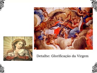 Detalhe: Glorificação da Virgem
 