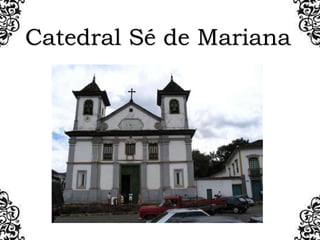 Catedral Sé de Mariana
 