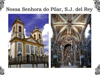 Nossa Senhora do Pilar, S.J. del Rey
 