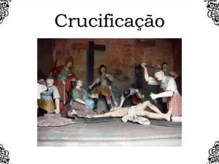 Crucificação
 