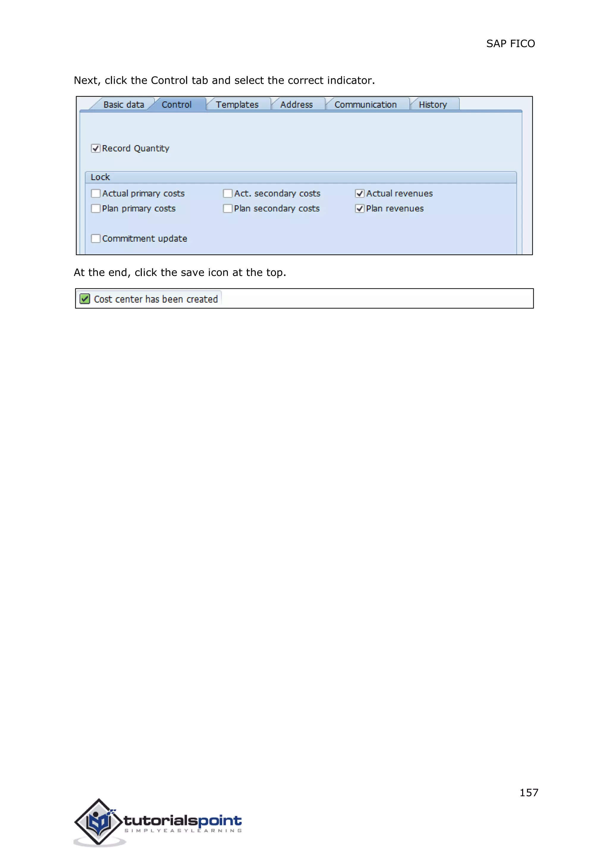 SAP FICO
157
Next, click the Control tab and select the correct indicator.
At the end, click the save icon at the top.
 