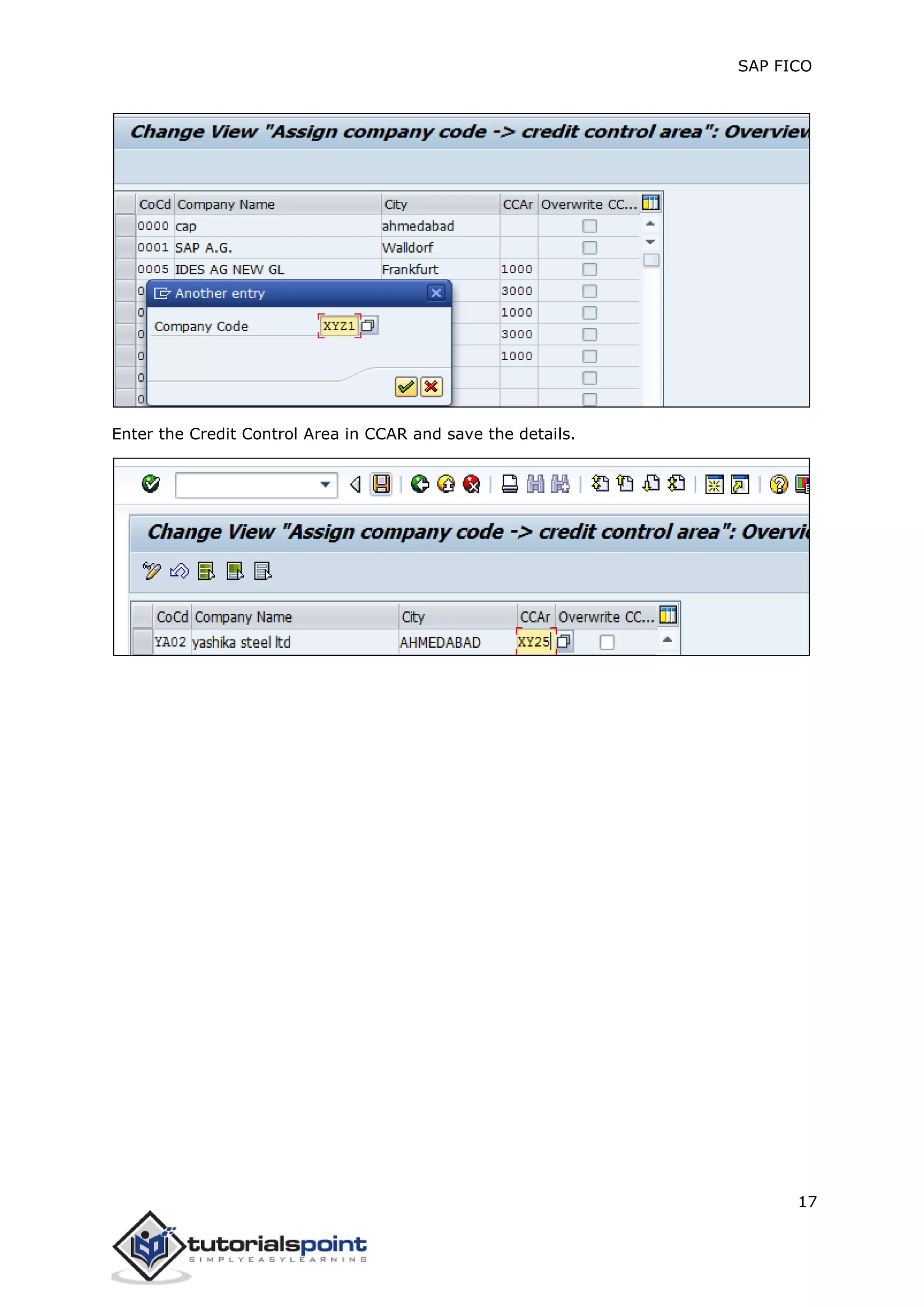 SAP FICO
17
Enter the Credit Control Area in CCAR and save the details.
 