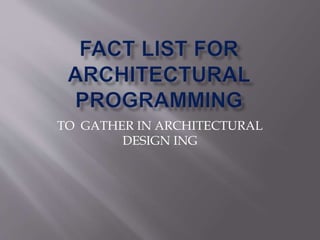 TO GATHER IN ARCHITECTURAL
DESIGN ING
 