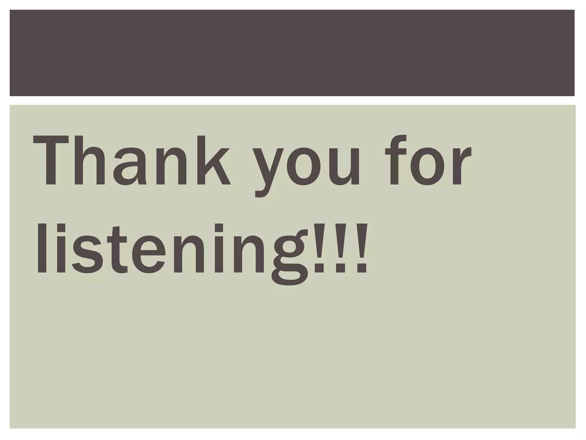 Thank you for
listening!!!
 