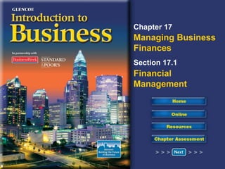 Chapter 17
Managing Business
Finances
Section 17.1
Financial
Management
 