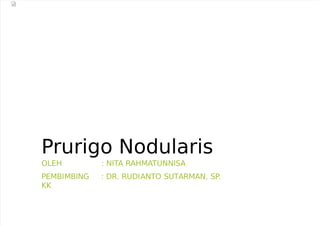 dokumen.tips_case-prurigo-nodularis.pdf