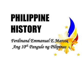 Ferdinand Emmanuel E.Marcos
Ang 10th Pangulo ng Pilipinas
 
