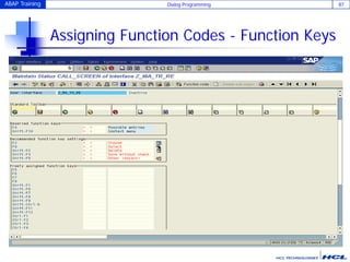 ABAP Training Dialog Programming 87
Assigning Function Codes - Function Keys
 