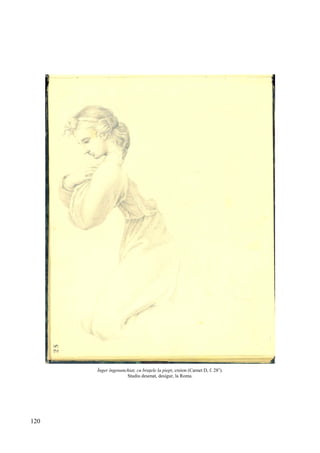 120
Înger îngenunchiat, cu braţele la piept, creion (Carnet D, f. 28v
).
Studiu desenat, desigur, la Roma.
 