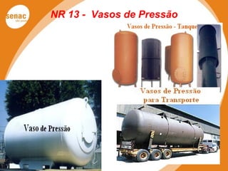 NR 13 - Vasos de Pressão
 