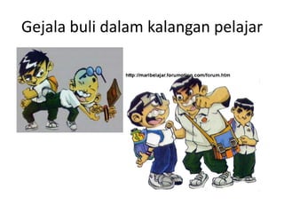 Gejala buli dalam kalangan pelajar
 