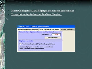 Menu Configurer Alizé, Réglages des options personnelles
Température équivalente et Fenêtres élargies :
 