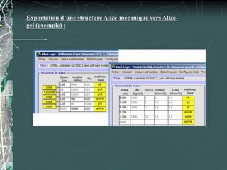 Exportation d’une structure Alizé-mécanique vers Alizé-
gel (exemple) :
 
