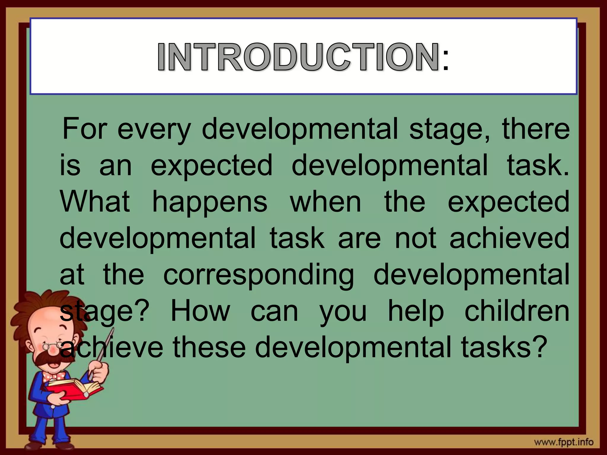 dokumen.tips_module-2-the-stages-of-development-and-developmental-tasks.ppt