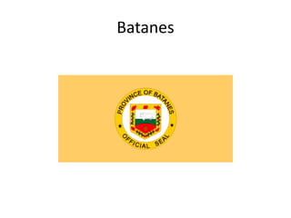 Batanes
 