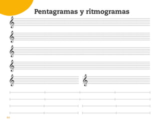 Pentagramas y ritmogramas
44
126198 _ 0025-0044.qxd 25/6/09 10:33 Página 44
 