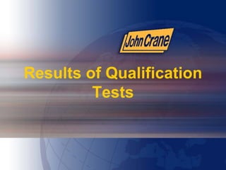 Results of Qualification
Tests
 