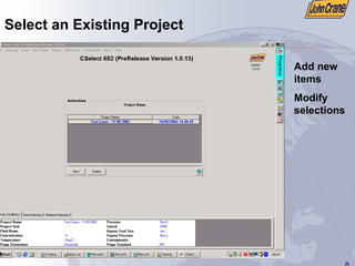 8
Select an Existing Project
Add new
items
Modify
selections
 