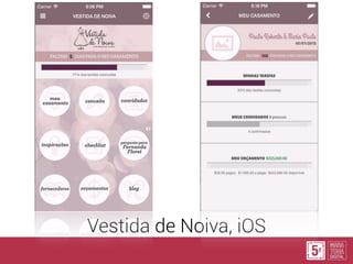 Vestida de Noiva, iOS
 