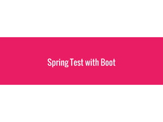 Spring Test with Boot
 