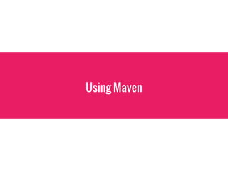 Using Maven
 