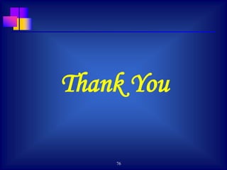 76
Thank You
 
