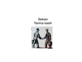 Sekian
Terima kasih
 
