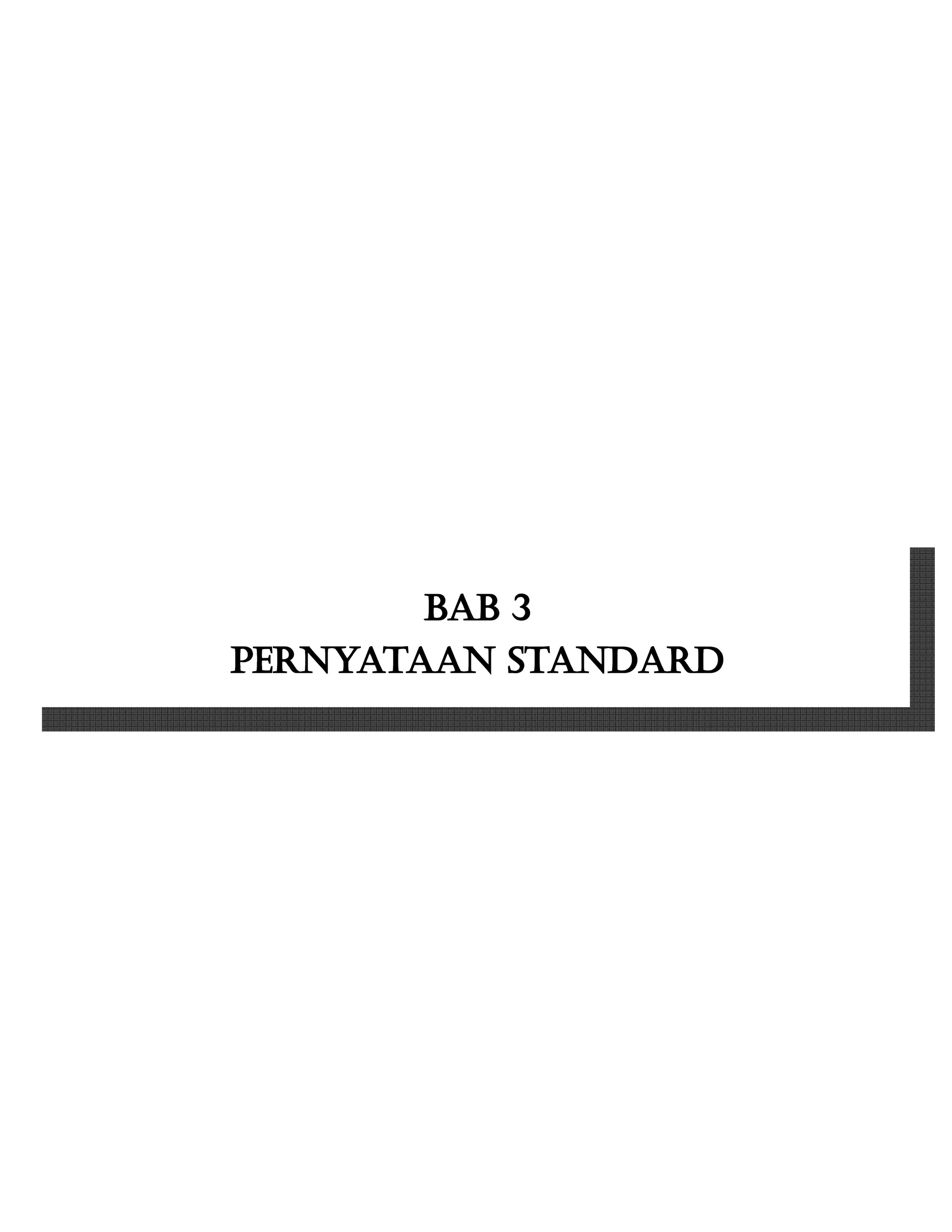 BAB 3
PERNYATAAN STANDARD
 