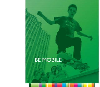 BE MOBILE
 