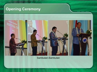 Opening Ceremony




              Sambutan-Sambutan
 