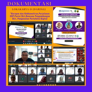 DOKUMENTASI
LOKAKARYA O (DARING)
"Harapan dan Kekhawatiran,Perjalanan
CGP,Posisi Diri,Rencana Pengembangan
Diri, Pengenala...