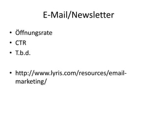 E-Mail/NewsletterÖffnungsrateCTRT.b.d.http://www.lyris.com/resources/email-marketing/