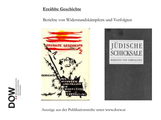 Das Dokumentationsarchiv des österreichischen Widerstandes / Dokumentačný archív rakúskeho hnutia odporu – činnosť a možnosti rešerše