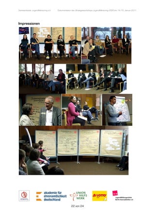 Denkwerkstatt: JugendMentoring e.V.
                  endMentoring        Dokumentation des Strategieworkshops JugendMentoring 2020 am 14.-15. Januar 2011




Impressionen




                                                   22 von 24
 