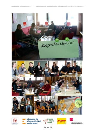 Denkwerkstatt: JugendMentoring e.V.
                  endMentoring        Dokumentation des Strategieworkshops JugendMentoring 2020 am 14.-15. Januar 2011




                                                   24 von 24
 