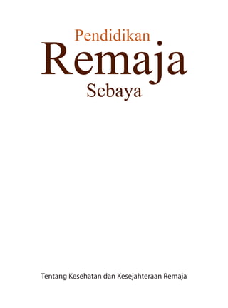 Pendidikan

Remaja
Sebaya

Tentang Kesehatan dan Kesejahteraan Remaja

 