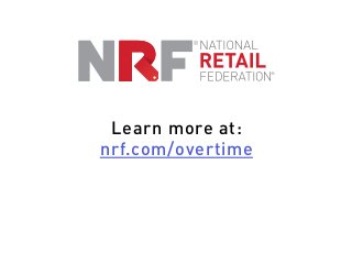 Learn more at:
nrf.com/overtime
 